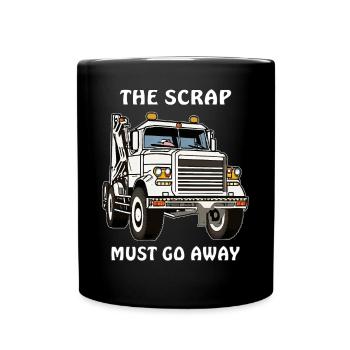 TOWING TRUCK THE SCRAP MUST GO AWAY - Full Colour Mug - black - Front