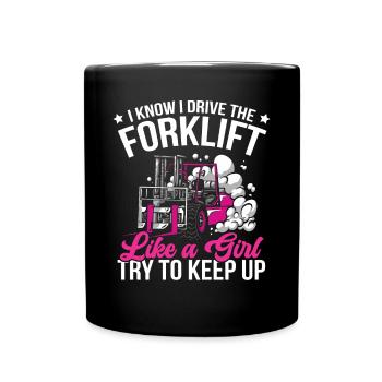 Funny I Drive The Forklift Like A Girl Cool Forkli - Tasse einfarbig - Schwarz - Vorne