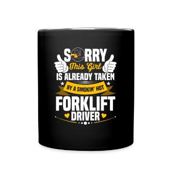 Cool Sorry This Girl Is Already Taken By Forklift - Tasse einfarbig - Schwarz - Vorne