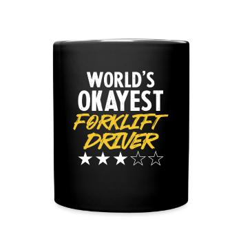 Funny Forklift Driver World's Okayest Forklift Dri - Full Colour Mug - black - Front