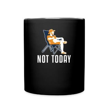 Not Today Campsite Tents Glamping Camper - Full Colour Mug - black - Front