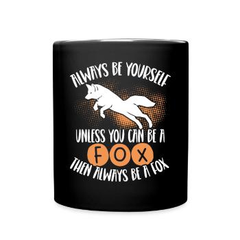 Vous pouvez être un renard, alors soyez toujours un renard - Mug uni - noir - Devant