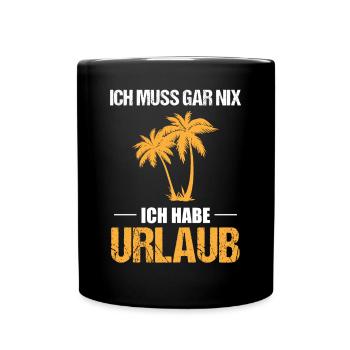 Palmen Urlaubsfreiheit Muss Nix Geschenk - Tasse einfarbig - Schwarz - Vorne