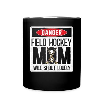 Field Hockey Mom Danger Field - Tasse einfarbig - Schwarz - Vorne