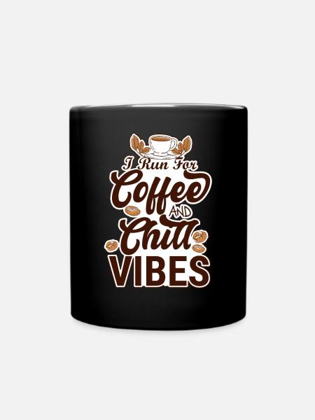 Run For Coffee Chill Vibes Coffee Before Talkie - Full Colour Mug - black