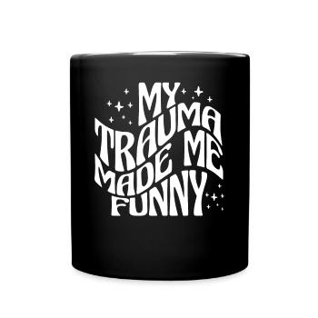 Mon traumatisme m’a rendu drôle sarcasme thérapeutique - Mug uni - noir - Devant