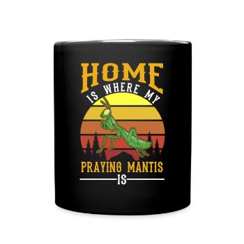 Gottesanbeterin Zuhause Mantis Fangschrecke - Tasse einfarbig - Schwarz - Vorne