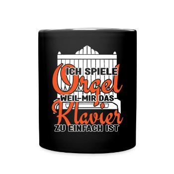 Orgel Organist Kirchenmusik Ich spiele Orgel - Tasse einfarbig - Schwarz - Vorne