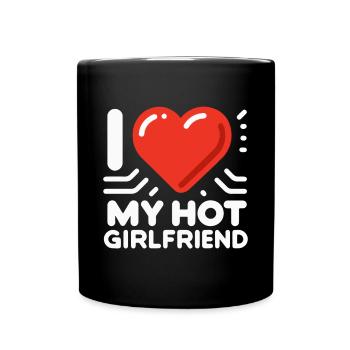 I Love My Hot Girlfriend - Full Colour Mug - black - Front