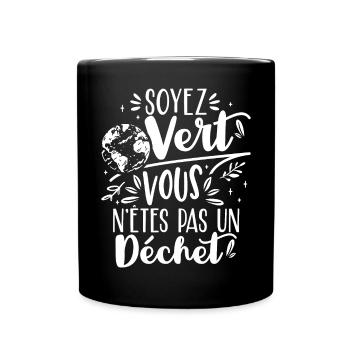 Soyez vert vous n'êtes pas un déchet - Mug uni - noir - Devant