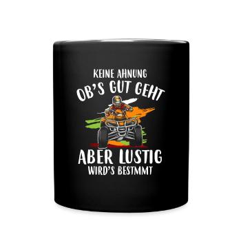 Keine Ahnung Obs Gut Geht Aber Wirds Bestimmt Quad - Tasse einfarbig - Schwarz - Vorne