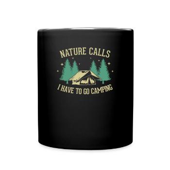 Nature Calls I Have To Go Camping Zelten Glamping - Tasse einfarbig - Schwarz - Vorne