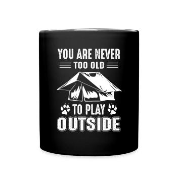 Never To Old To Play Outside Glamping - Full Colour Mug - black - Front