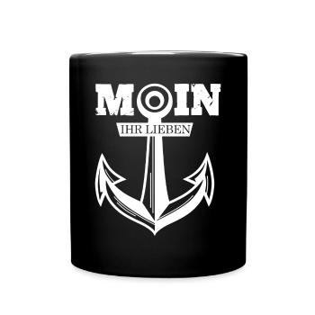Moin Ihr Lieben mit Anker Ostsee Nordsee Sprüche - Tasse einfarbig - Schwarz - Vorne