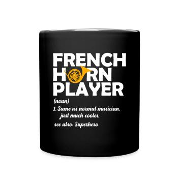 Französischer Horn -Spieler Hornist Messing Musik - Tasse einfarbig - Schwarz - Vorne