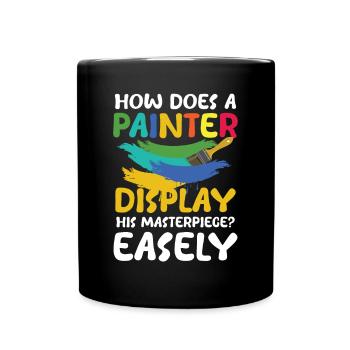 How Does A Painter Display His Masterpiece Easely - Tasse einfarbig - Schwarz - Vorne