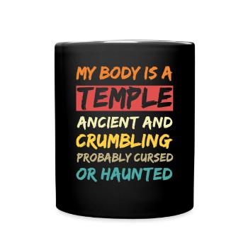My body is a Temple. Ancient and crumbling and - Full Colour Mug - black - Front