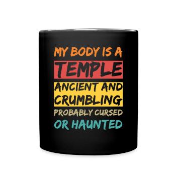 My body is a Temple. Ancient and crumbling and - Full Colour Mug - black - Front