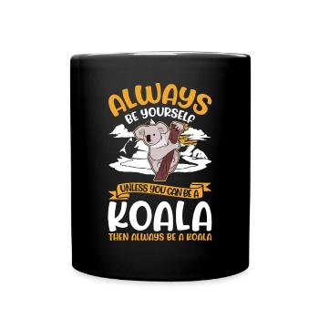 Always be yourself Koala - Tasse einfarbig - Schwarz - Vorne