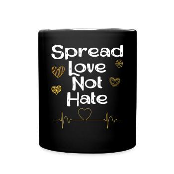 Verbreiten Sie Liebe statt Hass - Tasse einfarbig - Schwarz - Vorne