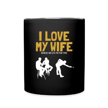 I love my Wife Pool Billiards Snooker - Tasse einfarbig - Schwarz - Vorne