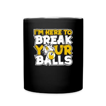 I'm Here To Break Your Balls Pool Table - Full Colour Mug - black - Front