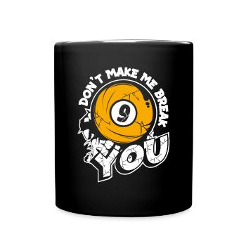 Ne me fais pas casser ta table de billard de billard - Mug uni - noir - Devant