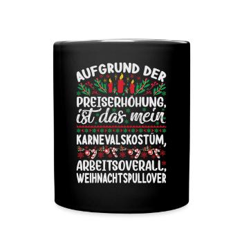 Aufgrund der Preiserhöhung - Weihnachtsspruch - Tasse einfarbig - Schwarz - Vorne