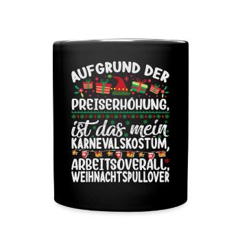 Aufgrund der Preiserhöhung - Weihnachtsspruch - Tasse einfarbig - Schwarz - Vorne