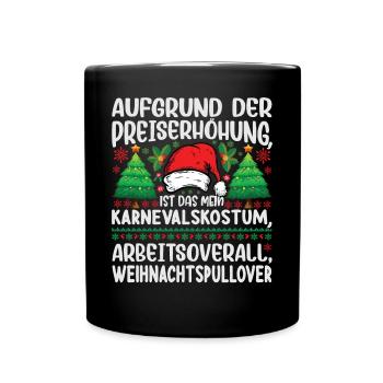 Aufgrund der Preiserhöhung - Weihnachtsspruch - Tasse einfarbig - Schwarz - Vorne