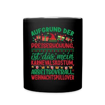 Aufgrund der Preiserhöhung - Weihnachtsspruch - Tasse einfarbig - Schwarz - Vorne