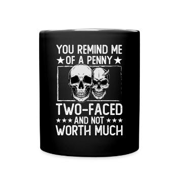You remind me of a Penny two-faced and not worth - Tasse einfarbig - Schwarz - Vorne