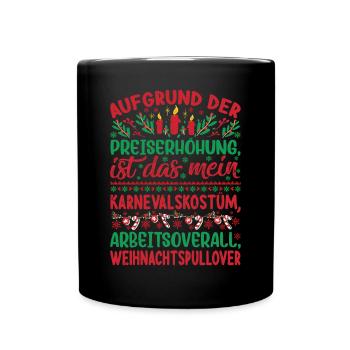 Aufgrund der Preiserhöhung - Weihnachtsspruch - Tasse einfarbig - Schwarz - Vorne
