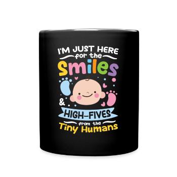 I'm Just Here For The Smiles From Tiny Humans - Tasse einfarbig - Schwarz - Vorne