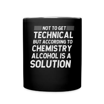 Not to get technical but according to chemistry - Full Colour Mug - black - Front