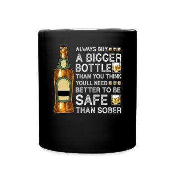 Always buy a bigger bottle thank you think - Full Colour Mug - black - Front
