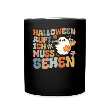 Halloween Ruft Ich Muss Gehen - Halloween Gespenst - Tasse einfarbig - Schwarz - Vorne