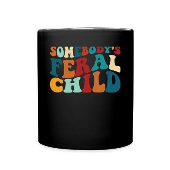 Jemandes wildes Kind lustiges Kindeswälzkindjemand - Tasse einfarbig - Schwarz - Vorne