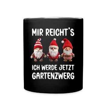 Mir reicht's ich werde jetzt ein Gartenzwerg Zwerg - Tasse einfarbig - Schwarz - Vorne