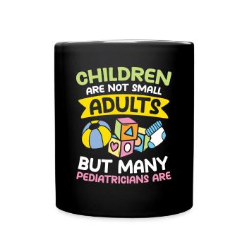 Children Are Not Small Adults Pediatricians Are - Tasse einfarbig - Schwarz - Vorne