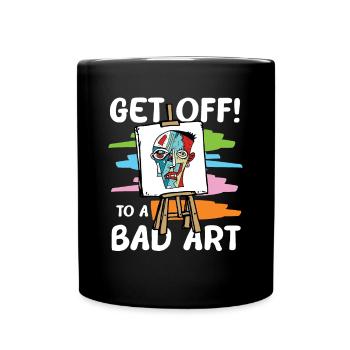 Get Off To A Bad Art - Tasse einfarbig - Schwarz - Vorne