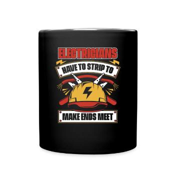 Have To Strip To Make Ends Meet Electrical Engineer - Full Colour Mug - black - Front