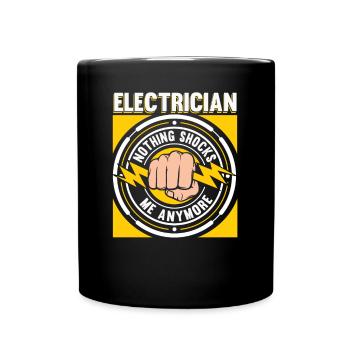 Nothing Shocks Me Anymore Electrician - Full Colour Mug - black - Front