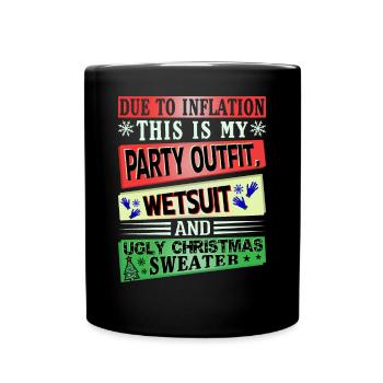 Aufgrund Der Inflation ist das mein Wetsuit - Tasse einfarbig - Schwarz - Vorne
