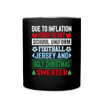 Aufgrund Der Inflation Ist Dies Meine Schuluniform - Tasse einfarbig - Schwarz - Vorne