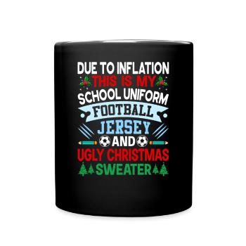 Aufgrund Der Inflation Ist Dies Meine Schuluniform - Tasse einfarbig - Schwarz - Vorne