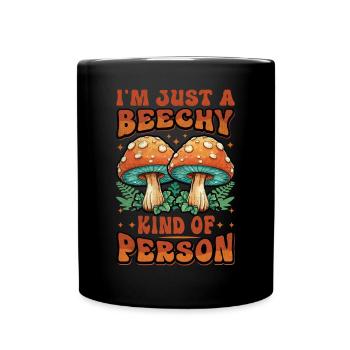 I'm Just A Beechy Kind Of Person - Mushroom Saying - Full Colour Mug - black - Front