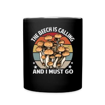 The Beech Is Calling And I Must Go - Mushroom Saying - Full Colour Mug - black - Front