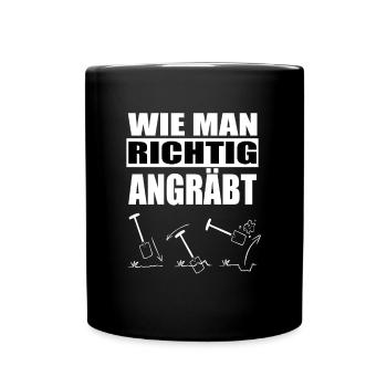 Lustige Sprüche. WIE MAN RICHTIG ANGRÄBT. Flirten - Tasse einfarbig - Schwarz - Vorne