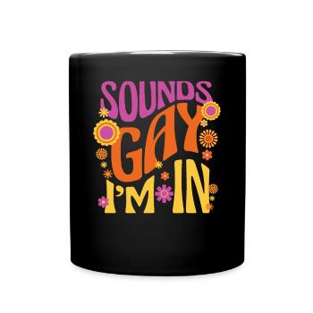 Sounds Gay I'm In Inappropriate Rainbow Lips Pride - Full Colour Mug - black - Front